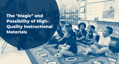 The Magic And Possibility Of High Quality Instructional Materials